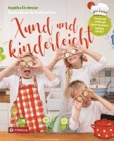 Angelika Kirchmaier - Xund und kinderleicht, Inbunden
