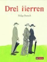 Helga Bansch - Drei Herren, Inbunden