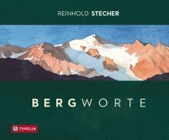 Reinhold Stecher - Bergworte, Inbunden