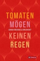 Sarah Michaela Orlovský - Tomaten mögen keinen Regen, Häftad
