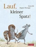 Brigitte Weninger - Lauf, kleiner Spatz!, Inbunden