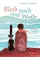 Heinz Janisch - Bleib noch eine Weile, Inbunden
