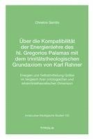 bokomslag Über die Kompatibilität der Energienlehre des hl. Gregorios Palamas  mit dem trinitätstheologischen Grundaxiom von Karl Rahner