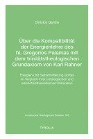 bokomslag Über die Kompatibilität der Energienlehre des hl. Gregorios Palamas  mit dem trinitätstheologischen Grundaxiom von Karl Rahner