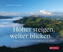 Bernd Ritschel - Höher steigen, weiter blicken, Inbunden