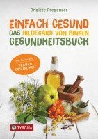 bokomslag Einfach gesund. Das Hildegard von Bingen Gesundheitsbuch