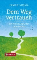 Elmar Simma - Dem Weg vertrauen, Inbunden
