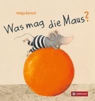 Helga Bansch - Was mag die Maus?, Kartonnage