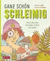 Melanie Laibl - Ganz schön schleimig, Inbunden