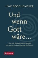 Uwe Böschemeyer - Und wenn Gott wäre ..., Inbunden