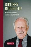 Günther Berghofer, Günther Hasibeder, Alois Schöpf - Unternehmer aus Leidenschaft, Inbunden