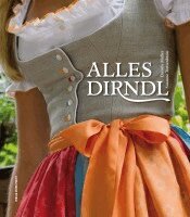 Daniela Müller, Susanne Trettenbrein - Alles Dirndl, Inbunden