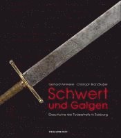 Gerhard Ammerer, Christoph Brandhuber - Schwert und Galgen, Inbunden