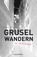 Clemens M. Hutter - Gruselwandern in Salzburg, Häftad. Tillgänglighet: Lägg i varukorg