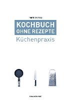 bokomslag Kochbuch ohne Rezepte, Band 1