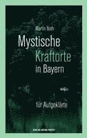bokomslag Mystische Kraftorte in Bayern