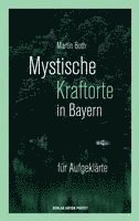 Martin Both - Mystische Kraftorte in Bayern, Inbunden
