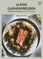 Stefan Fuchs - Alpine Gaumenfreuden, Inbunden