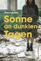 Deborah Ellis - Sonne an dunklen Tagen, Inbunden