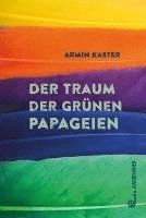 bokomslag Der Traum der grünen Papageien