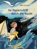 Sylvia Graupner - Im Papierschiff durch die Nacht, Inbunden
