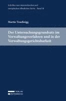 Der Untersuchungsgrundsatz im Verwaltungsverfahren und in der Verwaltungsgerichtsbarkeit 1