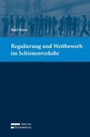 bokomslag Regulierung und Wettbewerb im Schienenverkehr