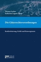 Thomas Garber, Katharina Lugani - Die Güterrechtsverordnungen, Häftad