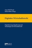 Anna Wolf-Posch, Stefan Huber - Digitales Wirtschaftsrecht, Inbunden