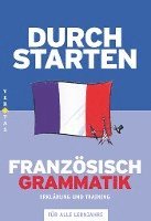 Durchstarten Französisch Grammatik. Erklärung und Training 1