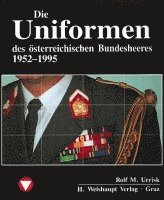 bokomslag Die Fahrzeuge, Flugzeuge, Uniformen und Waffen des österreichischen Bundesheeres von 1918 - heute