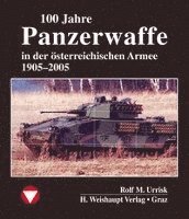 bokomslag 100 Jahre Panzerwaffe im österreichischen Heer