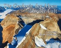 bokomslag Die Geologie der Alpen aus der Luft