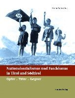 bokomslag Nationalsozialismus und Faschismus in Tirol und Südtirol