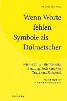Wilfried Schneider - Wenn Worte fehlen - Symbole als Dolmetscher, Häftad