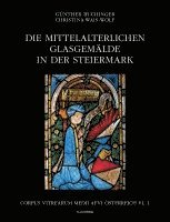 Günther Buchinger, Christina Wais-Wolf, Bundesdenkmalamt - Die mittelalterlichen Glasgemälde in der Steiermark, Inbunden