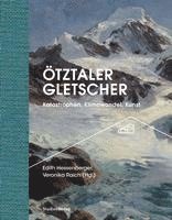 Edith Hessenberger, Veronika Raich - Ötztaler Gletscher, Inbunden