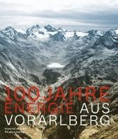 Michael Kasper, illwerke vkw AG - 100 Jahre Energie aus Vorarlberg, Inbunden