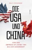 Rolf Steininger - Die USA und China, Inbunden