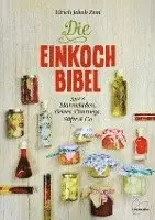 Ulrich Jakob Zeni - Die Einkoch-Bibel, Inbunden. Tillgänglighet: Lägg i varukorg