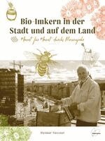 Dietmar Niessner - Bio-Imkern in der Stadt und auf dem Land, Inbunden. Tillgänglighet: Lägg i varukorg