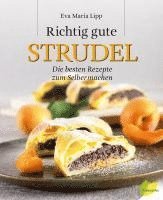 Eva Maria Lipp - Richtig gute Strudel, Inbunden