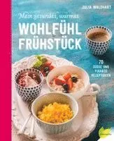 Julia Waldhart - Mein gesundes, warmes Wohlfühlfrühstück, Häftad. Tillgänglighet: Lägg i varukorg