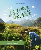 Liesa Rechenburg - Dort oben sehe ich euch wachsen, Inbunden