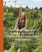 Sigrid Drage - Wie du dein eigenes Saatgut gewinnst - und so ein kleines Stück Welt rettest, Inbunden