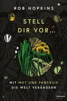 Rob Hopkins - Stell dir vor ..., Inbunden