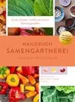 Andrea Heistinger, Pro Specie Rara, Verein ARCHE NOAH - Handbuch Samengärtnerei, Inbunden