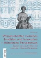 bokomslag Wissenschaften zwischen Tradition und Innovation - Historische Perspektiven | Sciences between Tradition and Innovation - Historical Perspectives