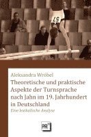 bokomslag Theoretische und praktische Aspekte der Turnsprache nach Jahn im 19. Jahrhundert in Deutschland