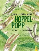 Dann rufen alle Hoppelpopp 1